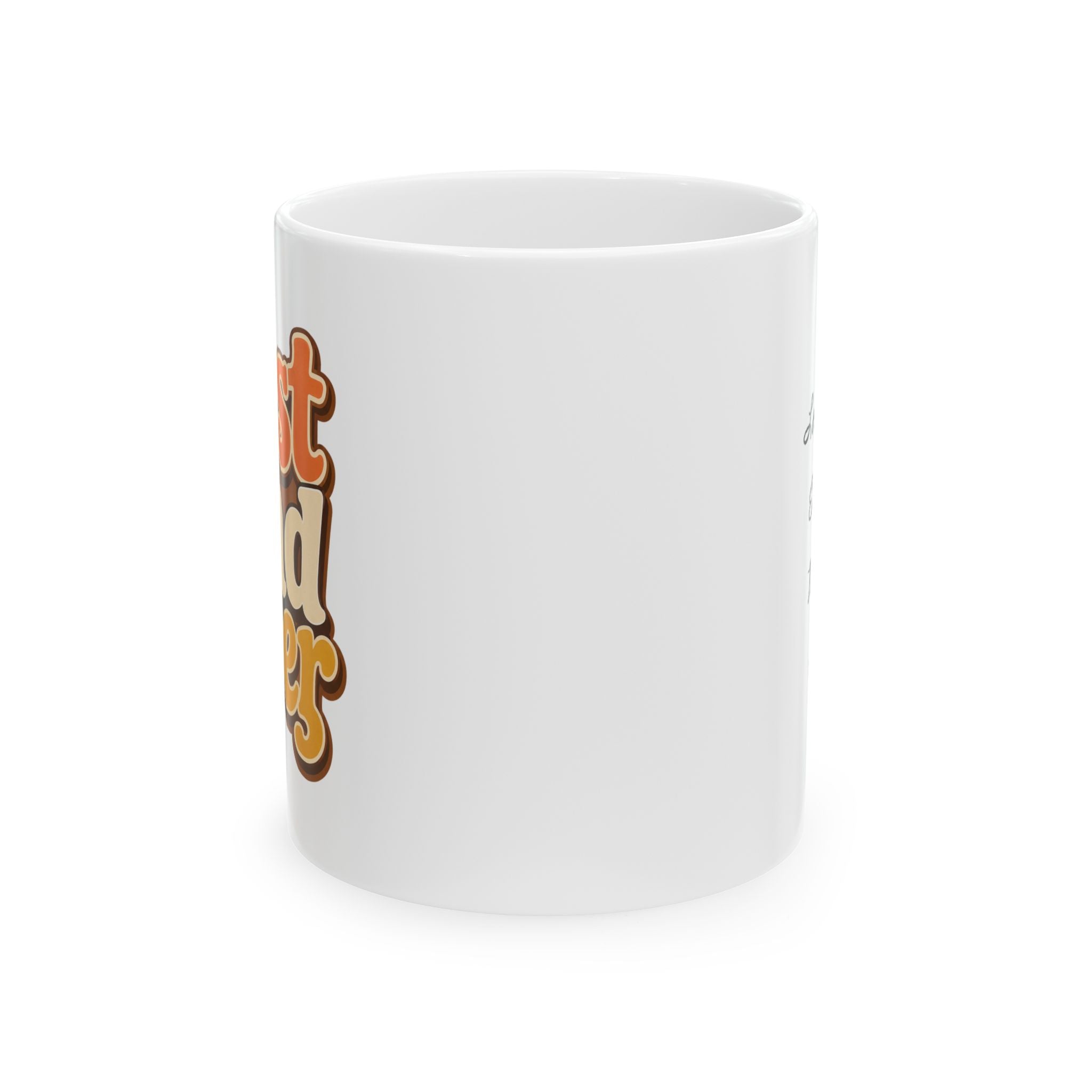 Ceramic Mug — Retro 'Best Dad Ever' Vintage Script Coffee Cup (11oz, 15oz)