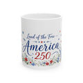 America 250 Mug — Land of the Free Patriotic Gift
