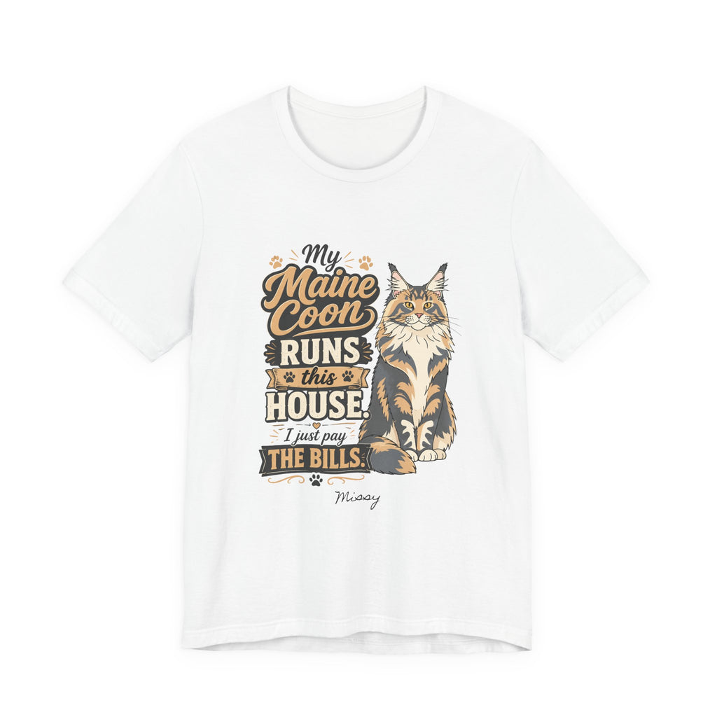 Maine Coon Cat T-Shirt — "My Maine Coon Runs This House, I Just Pay the Bills"