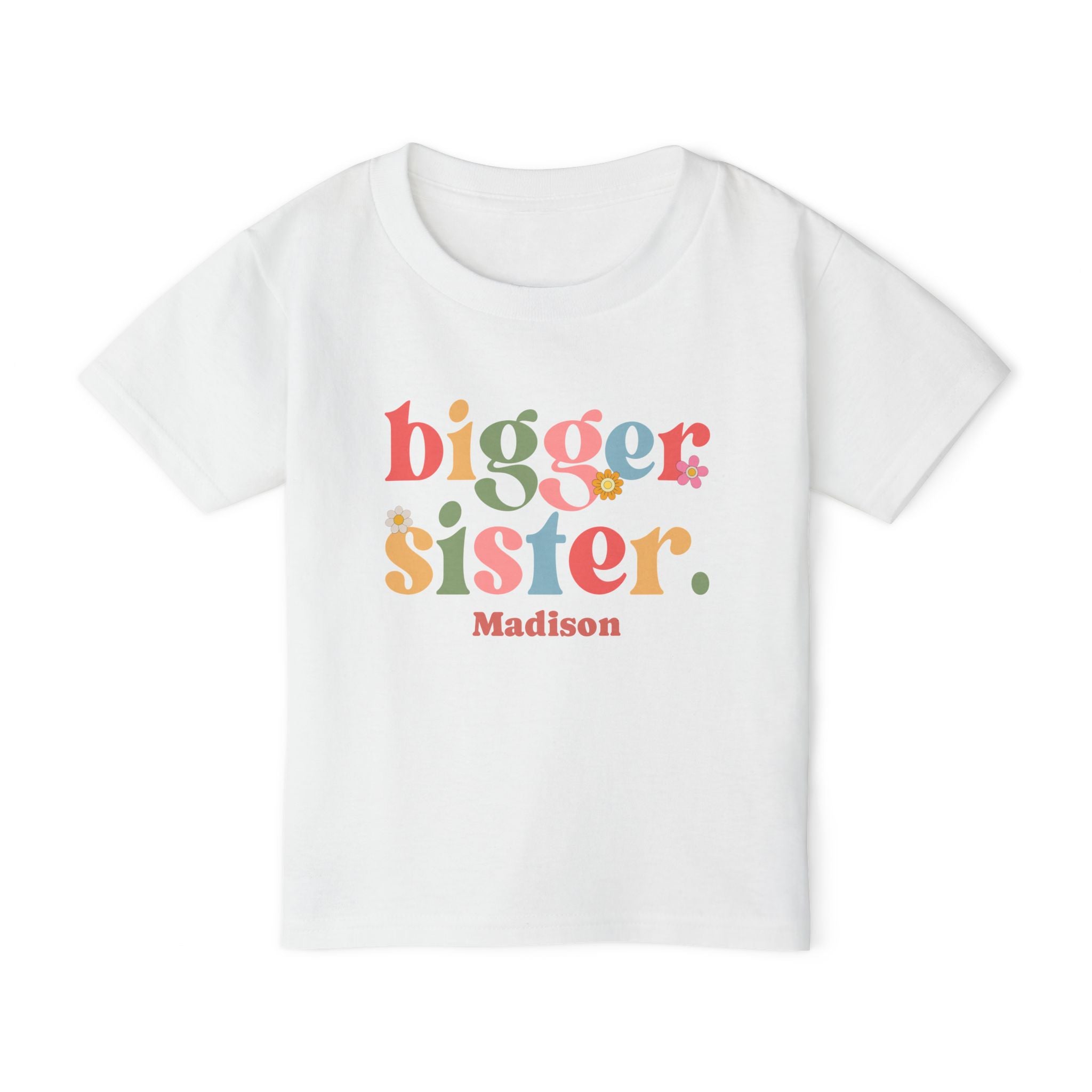 Bigger Sister colorful personalized shirt in white - bold mixed-font design in orange red green blue and pink with flower accents and custom name on toddler t-shirt