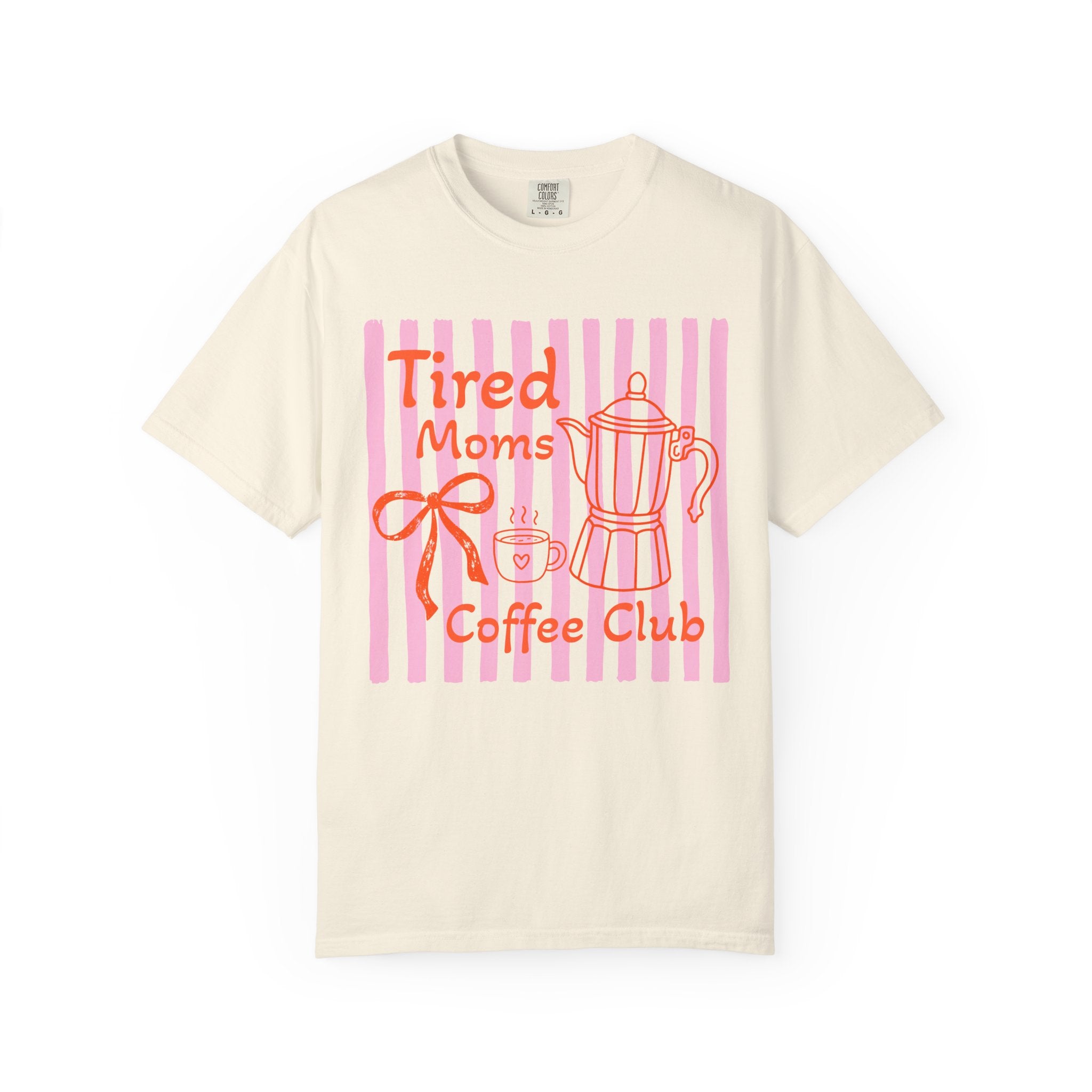 Tired Moms Coffee Club shirt on ivory Comfort Colors with red text, pink stripes, bow and coffee graphics