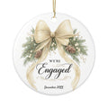 We're Engaged personalized ornament with cream bow, pinecones and greenery